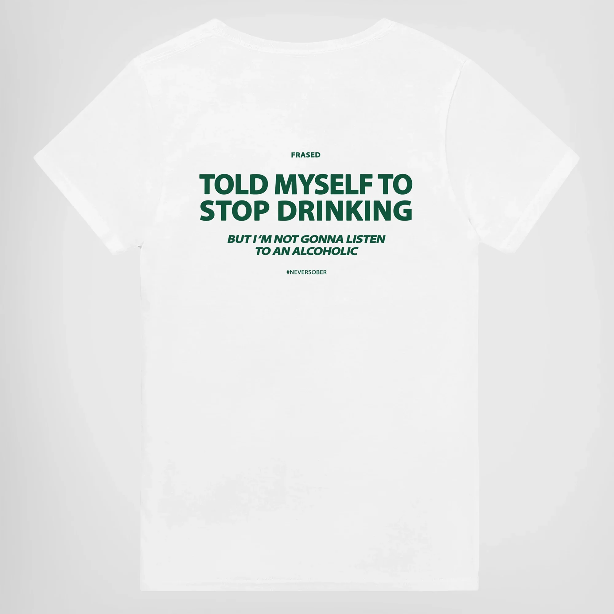 TOLD MYSELF TO STOP DRINKING. BUT I'M NOT GONNA LISTEN TO AN ALCOHOLIC