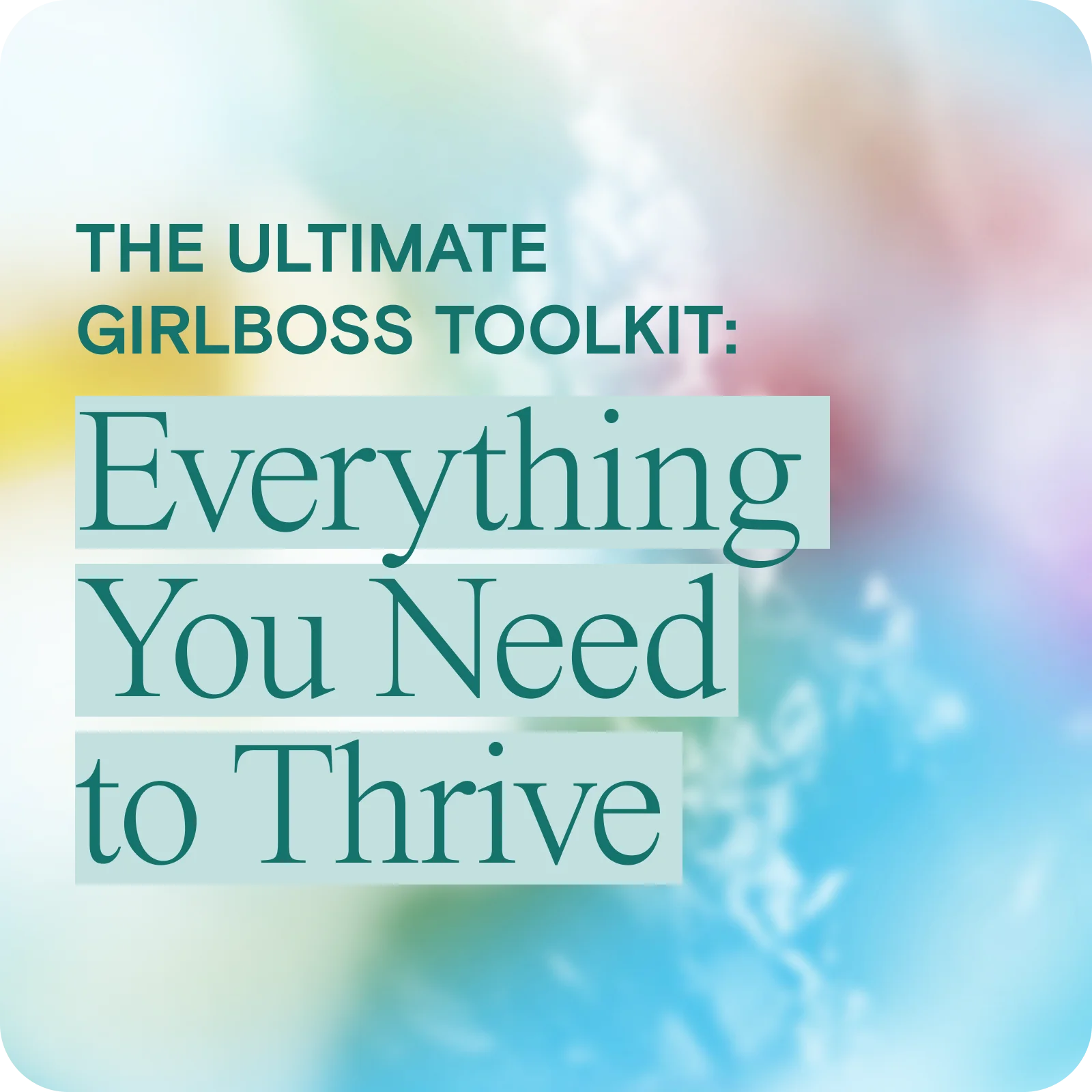 The Ultimate Girlboss Toolkit: Everything You Need to Thrive
