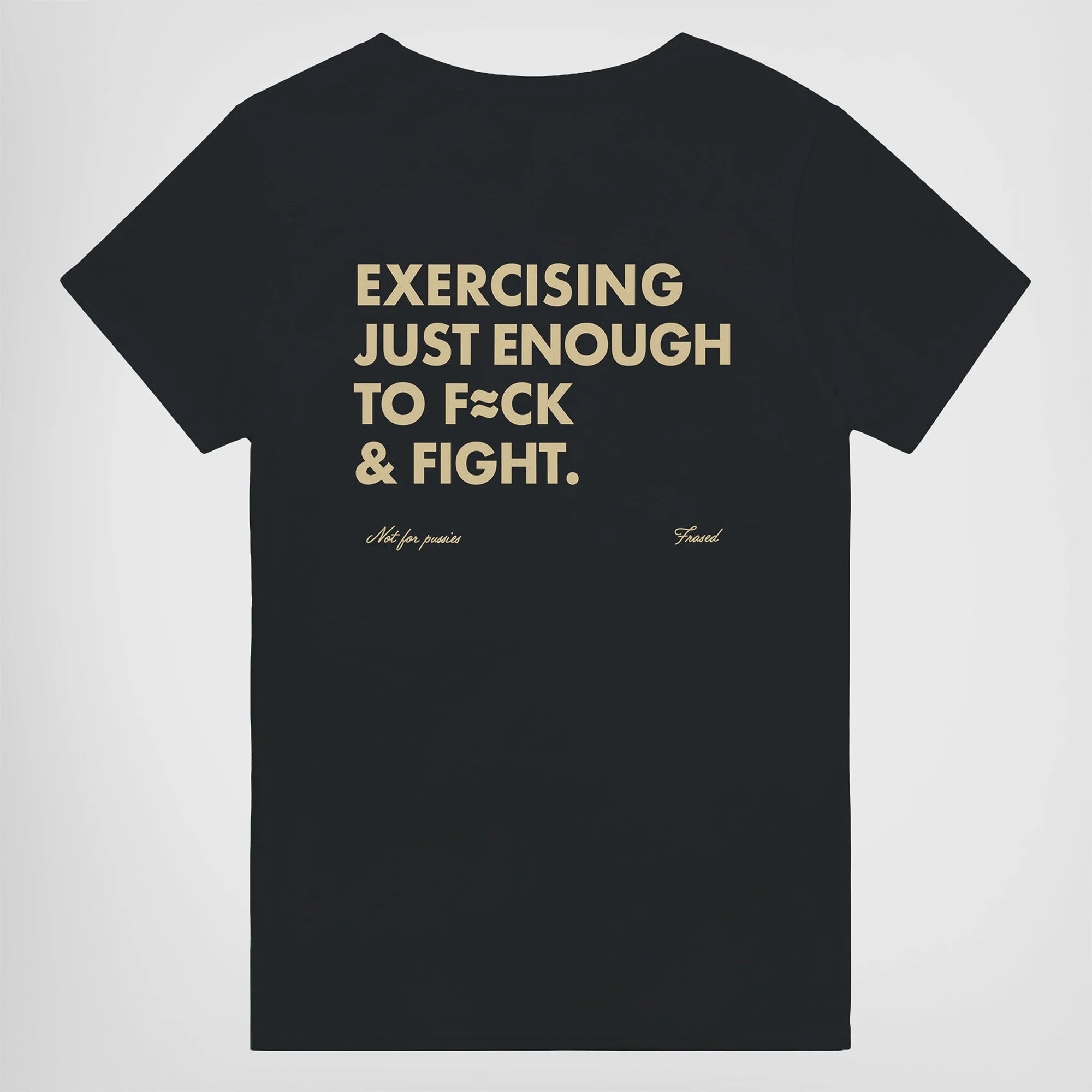 EXERCISING JUST ENOUGH TO F≈CK & FIGHT
