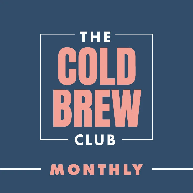 Monthly Cold Brew Club Subscription
