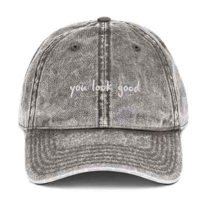 You Look Good Vintage Cotton Twill Cap