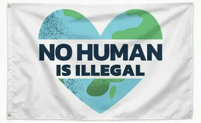 No Human is illegal Flag